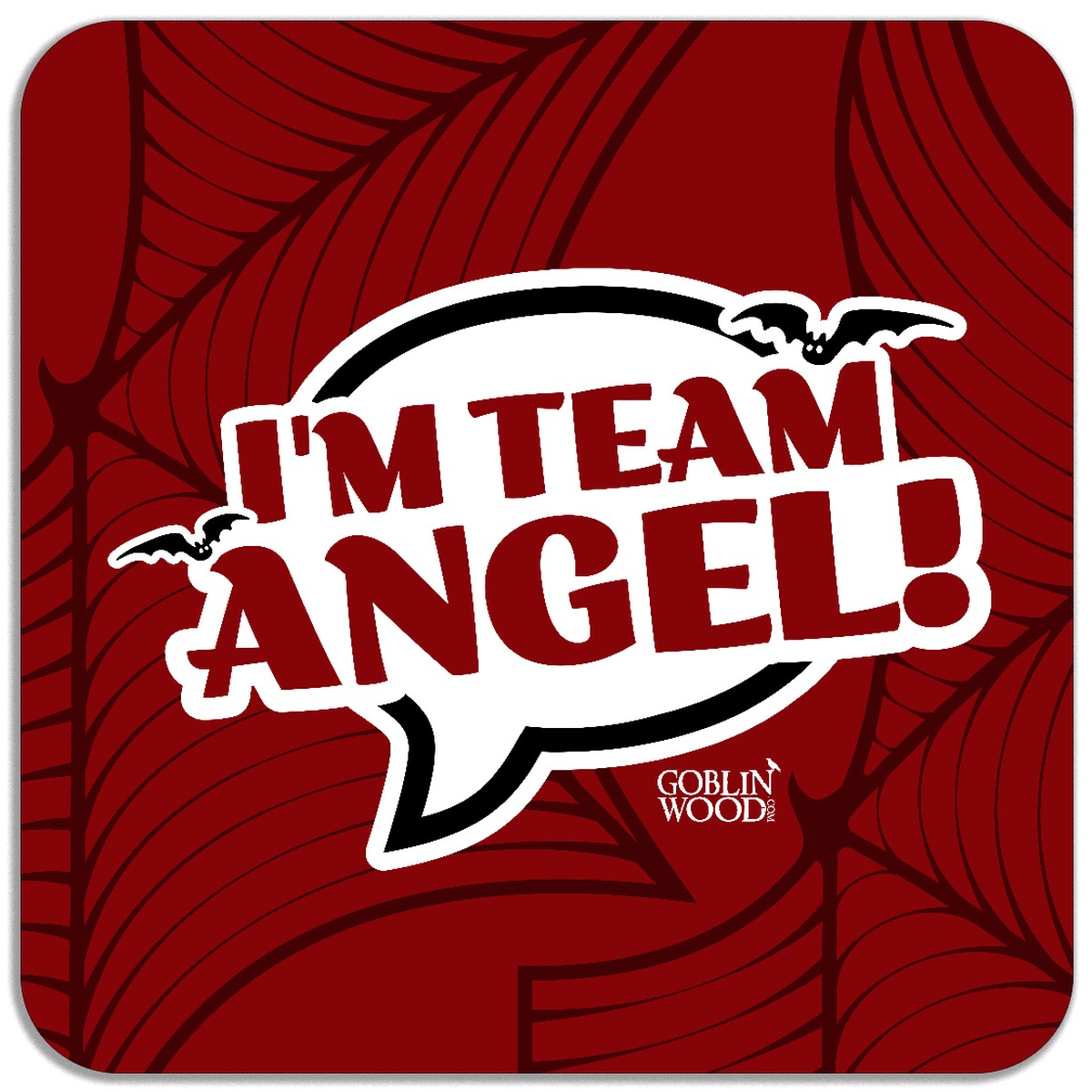 I'm Team Angel! Speech Bubble Magnet - Buffy Inspired - Goblin Wood Exclusive