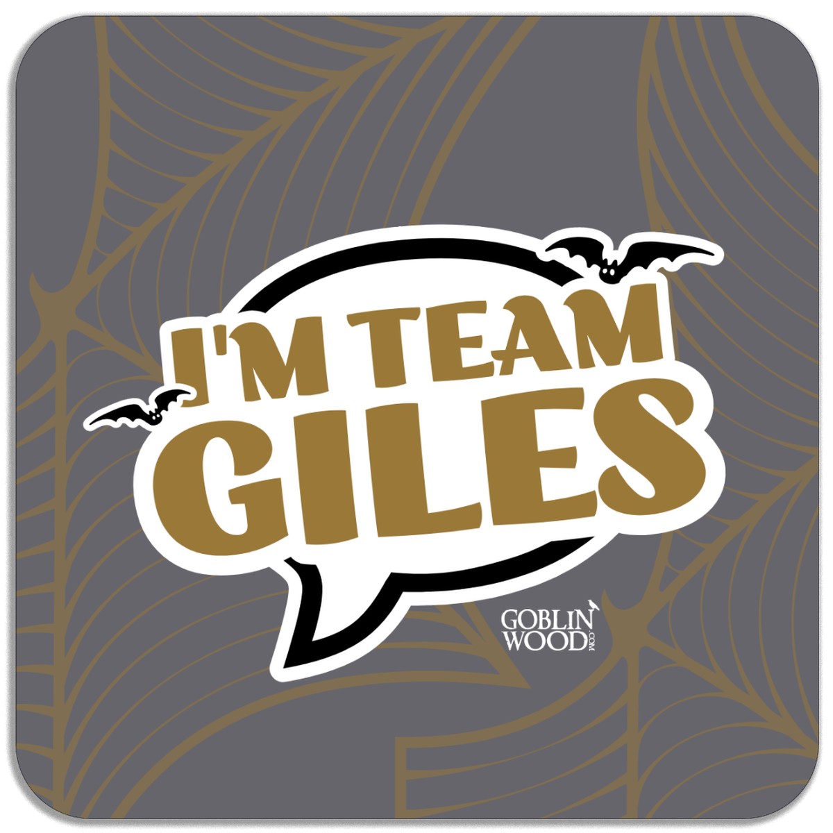 I'm Team Giles! Speech Bubble Magnet - Buffy Inspired - Goblin Wood Exclusive