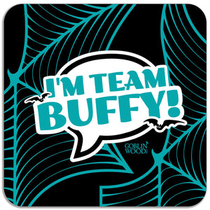 I'm Team Buffy! Speech Bubble Magnet - Buffy Inspired - Goblin Wood Exclusive