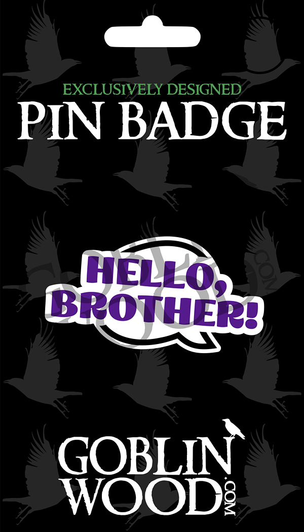 Hello Brother! Speech Bubble Acrylic Pin Badge - TVD Inspired