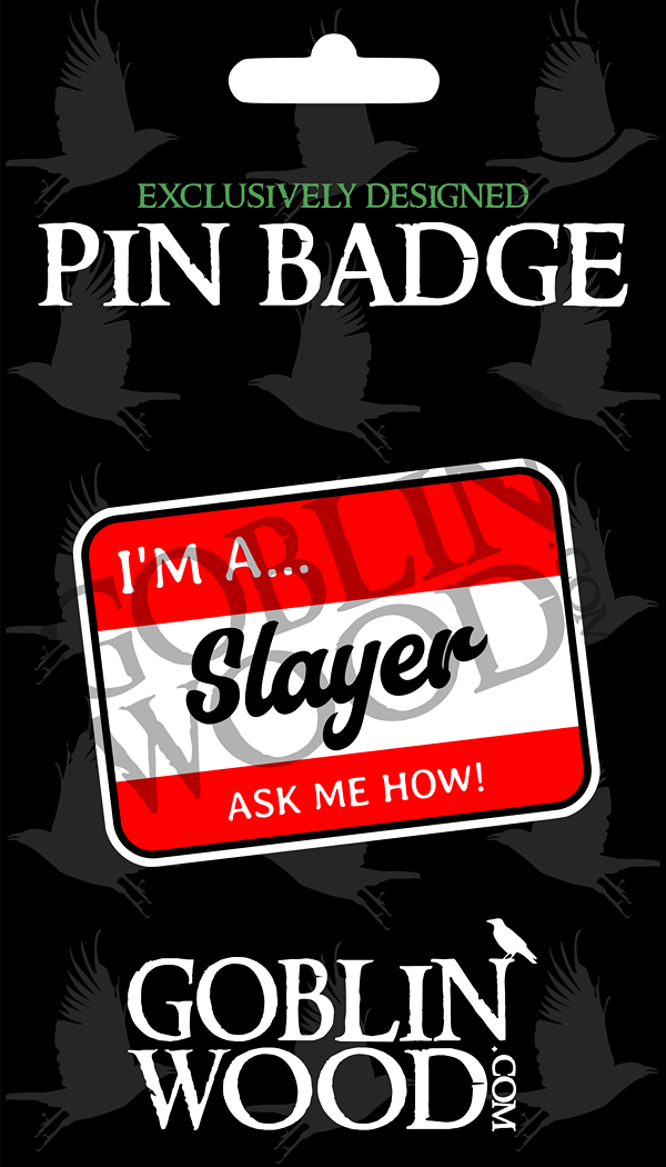 Slayer Acrylic Pin Badge - Buffy Inspired - Goblin Wood Exclusive