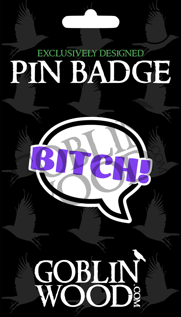 Bitch! Speech Bubble Acrylic Pin Badge - Supernatural Inspired