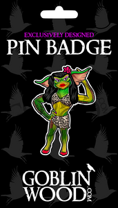 Greta Pin Badge - Gremlins Inspired - Goblin Wood Exclusive