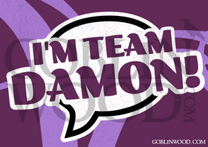 I'm Team Damon! Speech Bubble Plaque - TVD Inspired - Goblin Wood Exclusive