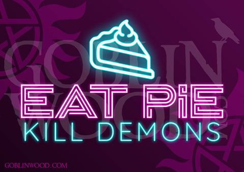 Eat Pie Plaque - Supernatural Inspired - Goblin Wood Exclusive