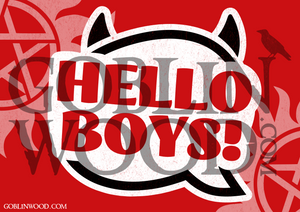 Hello Boys! Speech Bubble Plaque - Supernatural Inspired - Goblin Wood Exclusive