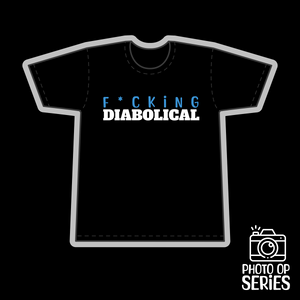 F*cking Diabolical - Photo Op Series Tee - Goblin Wood Exclusive