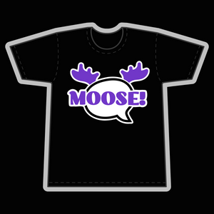 Moose! Black T-Shirt - Goblin Wood Exclusive