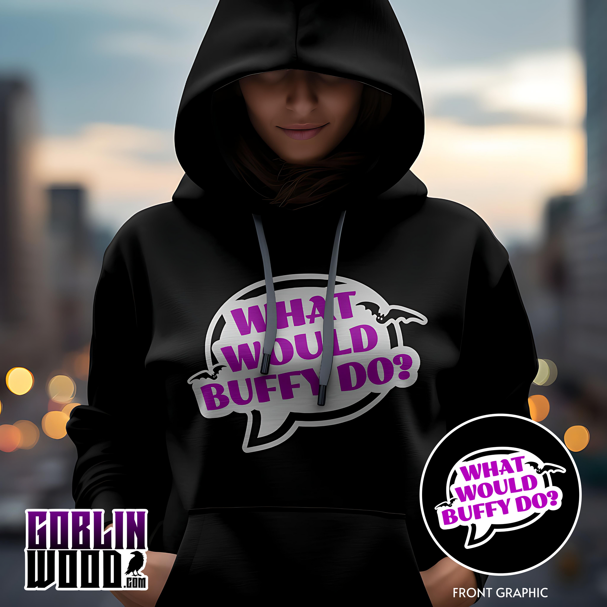 What Would Buffy Do? - Black Premium Hoody - Goblin Wood Exclusive