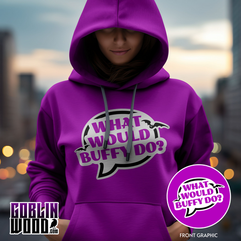 What Would Buffy Do? - Magenta Premium Hoody - Goblin Wood Exclusive