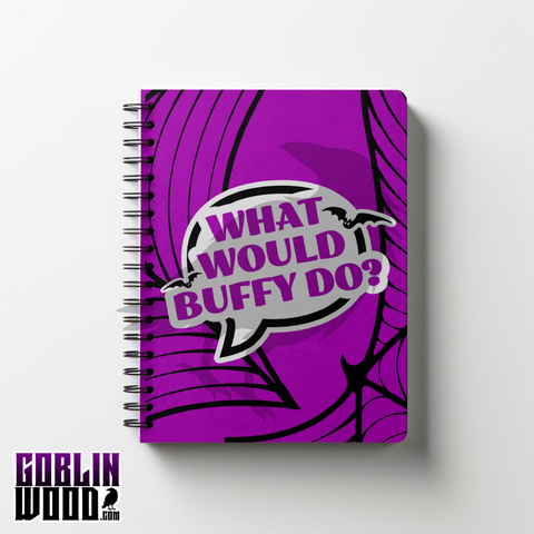 WWBD? - A5 Lined Notebook - Buffy Inspired - Goblin Wood Exclusive