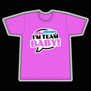 I'm Team Baby! Pink T-Shirt - Goblin Wood Exclusive