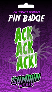 Ack Ack Ack! II - Acrylic Pin Badge - Mars Attacks! Inspired - Sumthin Wicked Exclusive - Goblin Wood