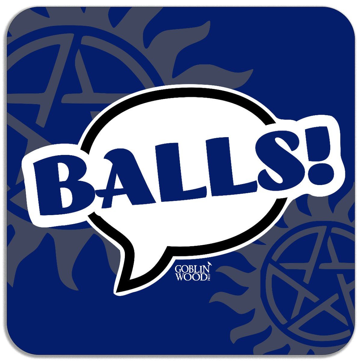 Balls! Speech Bubble Magnet - Supernatural Inspired - Goblin Wood Exclusive - Goblin Wood