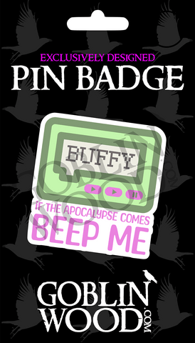 Beep Me Acrylic Pin Badge - Buffy Inspired - Goblin Wood Exclusive - Goblin Wood