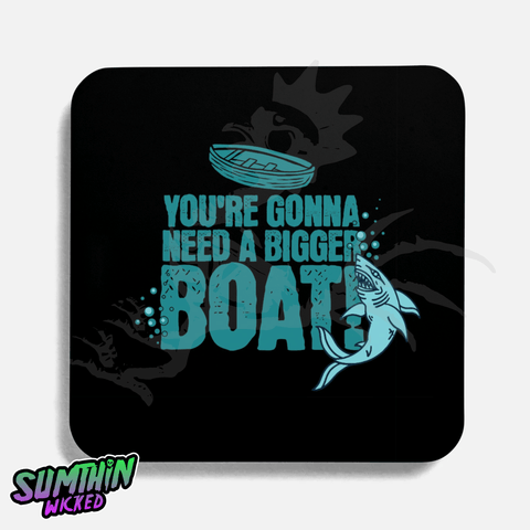 Bigger Boat - Drinks Coaster - Jaws Inspired - Sumthin Wicked Exclusive - Goblin Wood