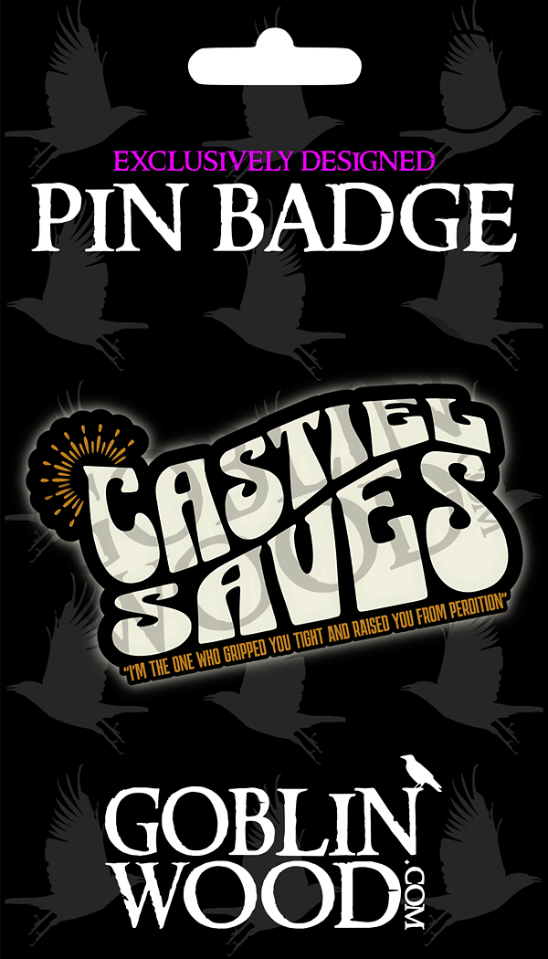 Castiel Saves Acrylic Pin Badge - Supernatural Inspired - Goblin Wood