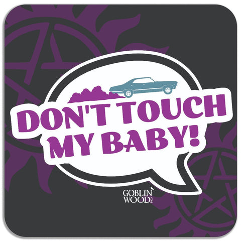 Don't Touch My Baby! Speech Bubble Magnet - Supernatural Inspired - Goblin Wood Exclusive - Goblin Wood