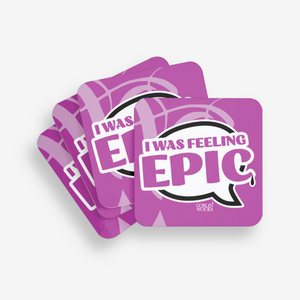 I Was Feeling Epic Speech Bubble Coaster - TVD Inspired