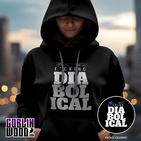 F*cking Diabolical - Black Premium Hoody - The Boys Inspired - Goblin Wood Exclusive - Goblin Wood