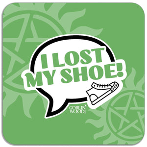 I Lost My Shoe! Speech Bubble Magnet - Supernatural Inspired - Goblin Wood Exclusive - Goblin Wood