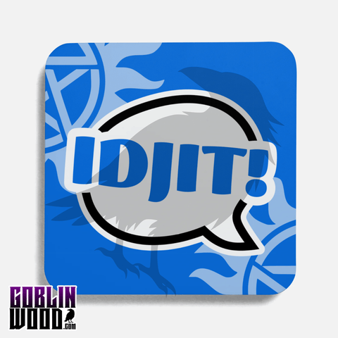 Idjit! - Speech Bubble Drinks Coaster - Supernatural Inspired - Goblin Wood Exclusive - Goblin Wood