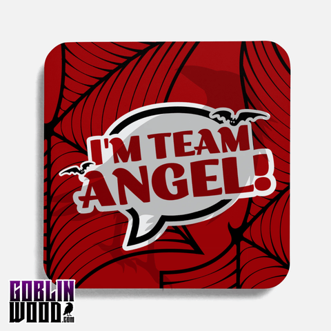 I'm Team Angel! - Speech Bubble Drinks Coaster - Buffy Inspired - Goblin Wood Exclusive - Goblin Wood