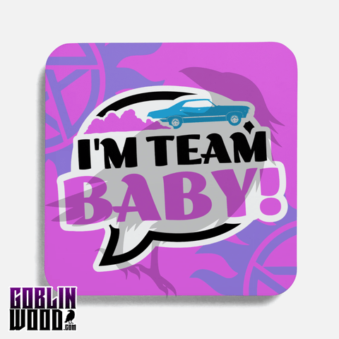 I'm Team Baby! - Speech Bubble Drinks Coaster - Supernatural Inspired - Goblin Wood Exclusive - Goblin Wood