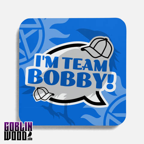 I'm Team Bobby! - Drinks Coaster - Supernatural Inspired - Goblin Wood Exclusive - Goblin Wood