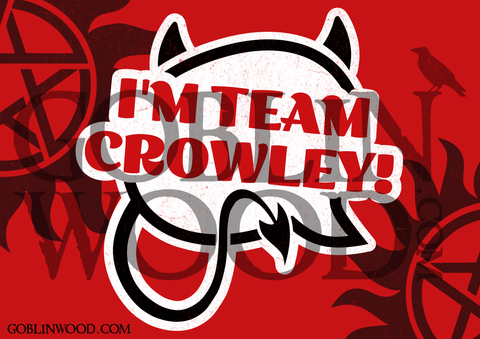 I'm Team Crowley! Speech Bubble Plaque - Supernatural Inspired - Goblin Wood Exclusive - Goblin Wood