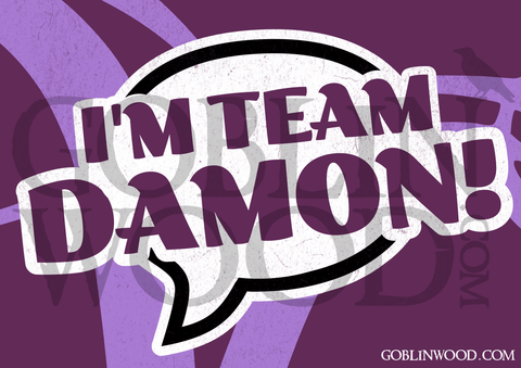 I'm Team Damon! Speech Bubble Plaque - TVD Inspired - Goblin Wood Exclusive - Goblin Wood