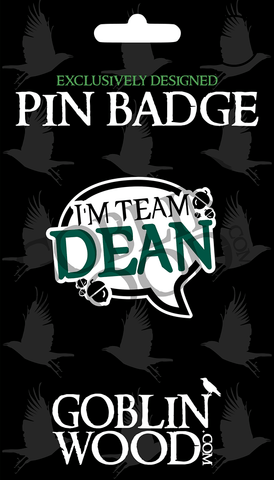 I'm Team Dean! Speech Bubble Acrylic Pin Badge - Supernatural Inspired - Goblin Wood