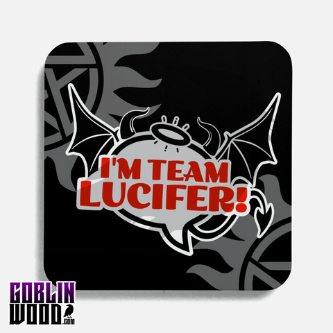 I'm Team Lucifer! - Drinks Coaster - Supernatural Inspired - Goblin Wood Exclusive - Goblin Wood