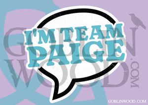 I'm Team Paige Speech Bubble Plaque - Charmed Inspired - Goblin Wood Exclusive - Goblin Wood