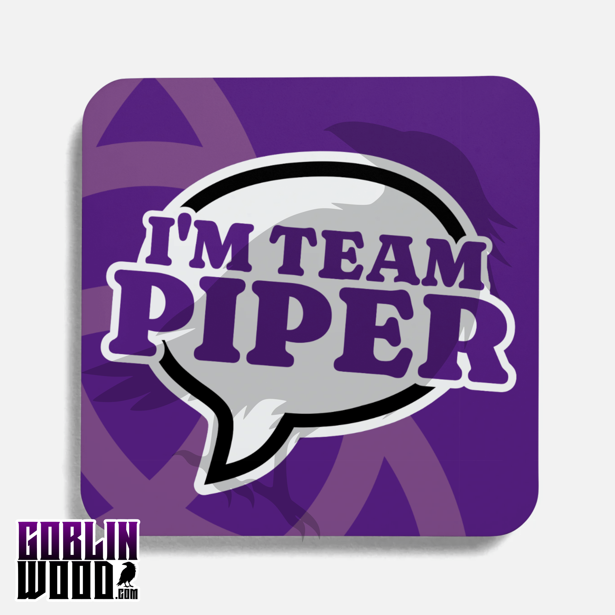 I'm Team Piper - Speech Bubble Drinks Coaster - Charmed Inspired - Goblin Wood Exclusive - Goblin Wood