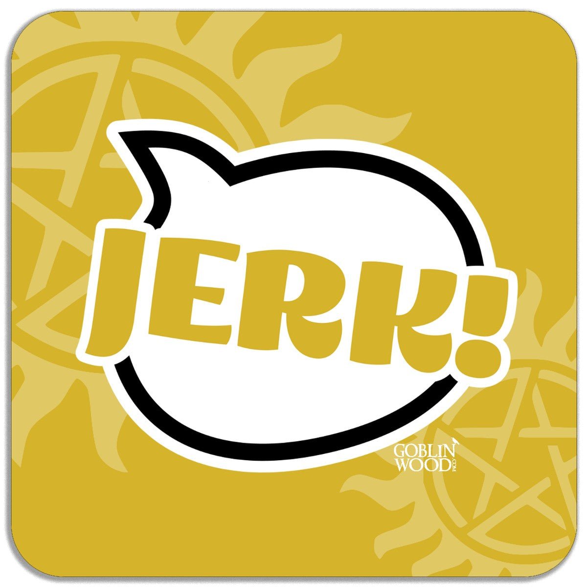 Jerk! Speech Bubble Magnet - Supernatural Inspired - Goblin Wood Exclusive - Goblin Wood