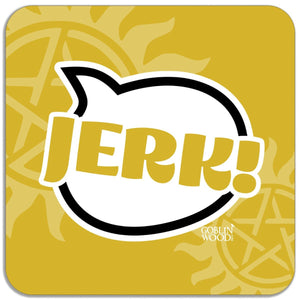 Jerk! Speech Bubble Magnet - Supernatural Inspired - Goblin Wood Exclusive - Goblin Wood