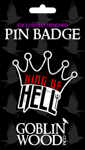 King of Hell Acrylic Pin Badge - Supernatural Inspired - Goblin Wood