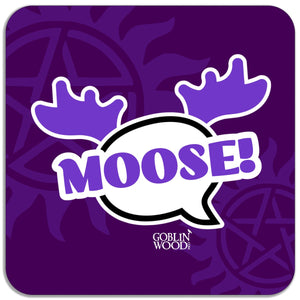 Moose! Speech Bubble Magnet - Supernatural Inspired - Goblin Wood Exclusive