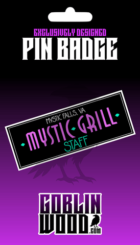 Mystic Grill Staff - Acrylic Pin Badge - TVD Inspired - Goblin Wood Exclusive - Goblin Wood