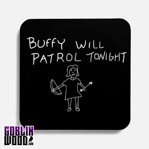 Patrol - Drinks Coaster - Buffy Inspired - Goblin Wood Exclusive - Goblin Wood