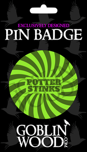 Potter Stinks Pin Badge - Harry Potter Inspired - Goblin Wood Exclusive - Goblin Wood