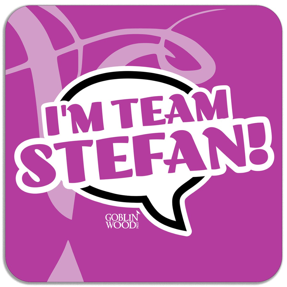 I'm Team Stefan! Speech Bubble Magnet - TVD Inspired - Goblin Wood Exclusive