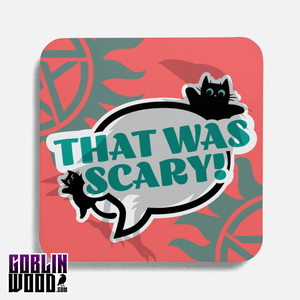 That Was Scary! - Speech Bubble Drinks Coaster - Supernatural Inspired - Goblin Wood Exclusive - Goblin Wood